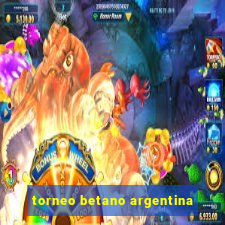 torneo betano argentina